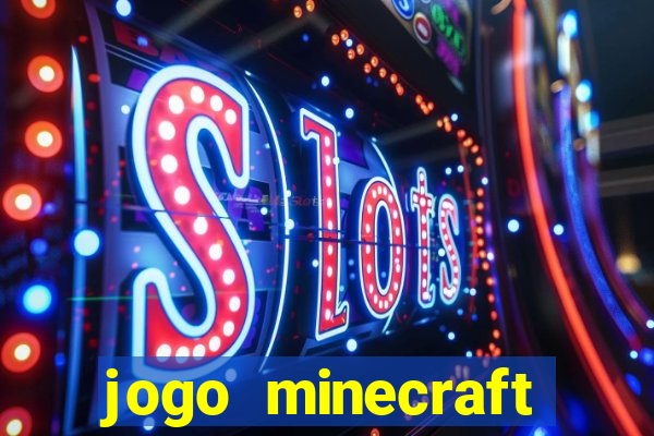 jogo minecraft pocket edition